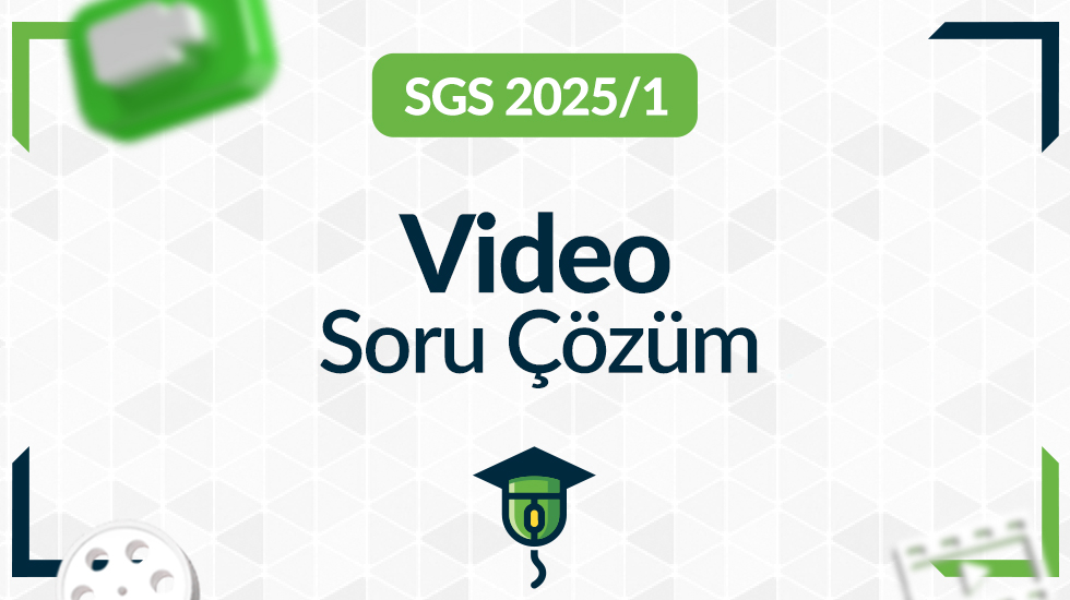 2025- SGS/1 - Video Soru Çözüm Paketi