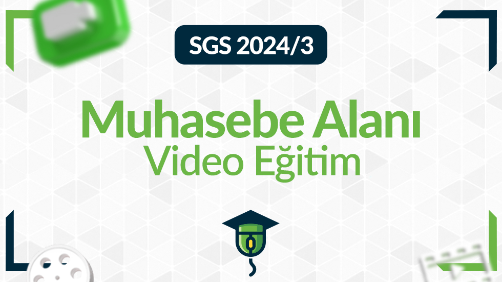 SGS - 2024/3 - Muhasebe Alanı - Konu Anlatımlı Video Eğitim