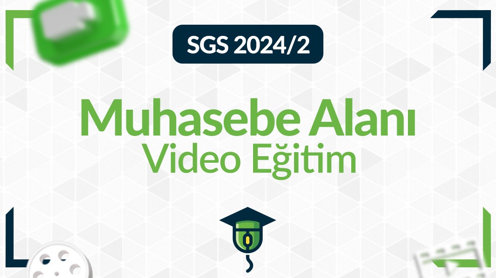 SGS - 2024/2 - Muhasebe Alanı - Konu Anlatımlı Video Eğitim